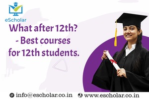 What after 12th? - Best courses for 12th students.