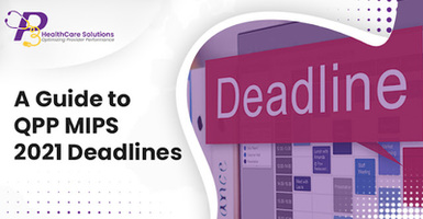 Track Performance via P3Care’s Guide to MIPS 2021 Deadlines