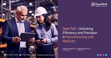 OpenTeQ Manufacturing with NetSuite Revolutionizing the Industry